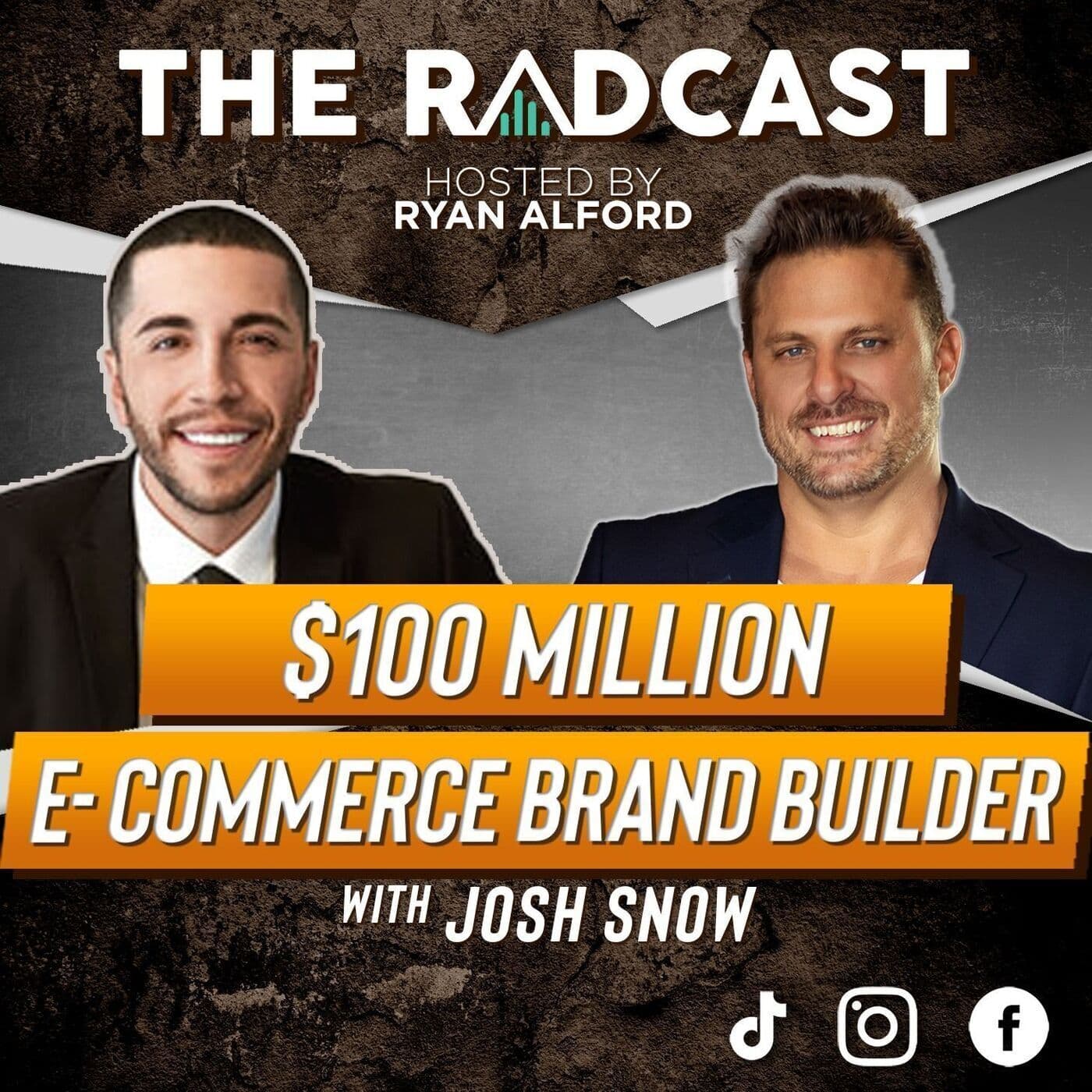 $100 Million E-Commerce Brand Builder with Josh Snow