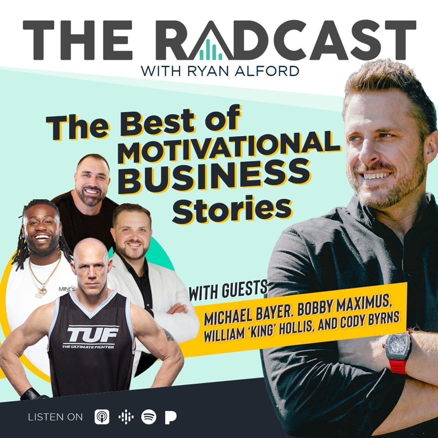 The Best of Motivational Business Stories with Michael Bayer, Bobby Maximus, William King Hollis, and Cody Byrns
